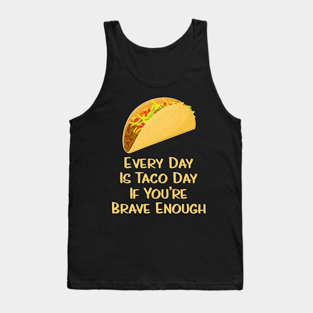 Every Day Is Taco Day Tank Top by guitar75